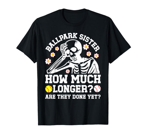 Ballpark Sister Funny Baseball T-Shirt - Custom Art Print for Adults - T-Shirt, Sweatshirt, Hoodie