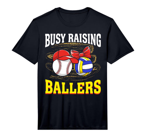 Busy Raising Ballers Baseball Volleyball T-Shirt - Graphic Print Unisex - T-Shirt, Sweatshirt, Hoodie