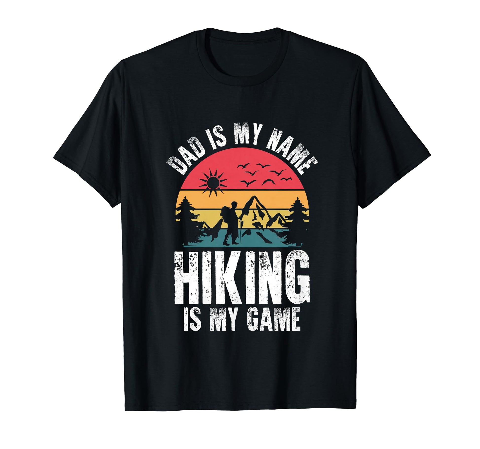 Dad Is My Name Hiking Is My Game T-Shirt - Minimalist Print for Adults - T-Shirt, Sweatshirt, Hoodie