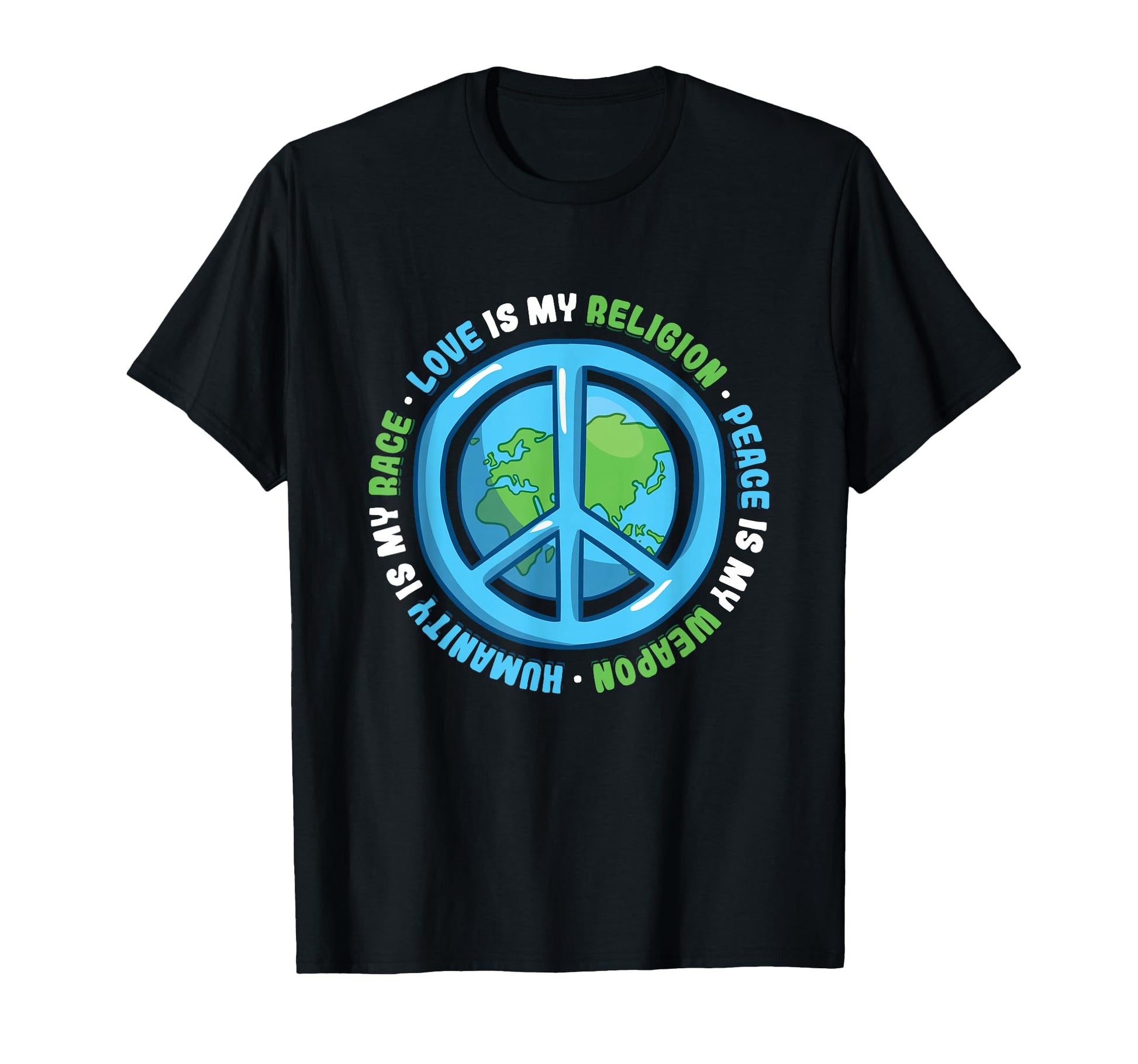Humanity Is My Race Love Is My T-Shirt - Casual Everyday Wear Men Women - T-Shirt, Sweatshirt, Hoodie