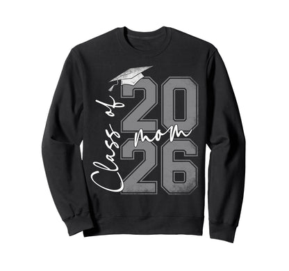 Proud Mom Class 2026 Graduate Sweatshirt - Custom Art Print Men Women - T-Shirt, Sweatshirt, Hoodie