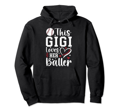 Gigi Loves Her Baller Baseball Gigi Hoodie - Unique Graphic Unisex - T-Shirt, Sweatshirt, Hoodie