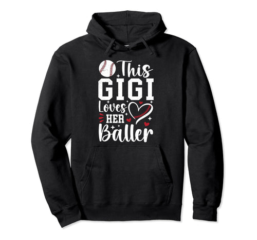 Gigi Loves Her Baller Baseball Gigi Hoodie - Unique Graphic Unisex - T-Shirt, Sweatshirt, Hoodie