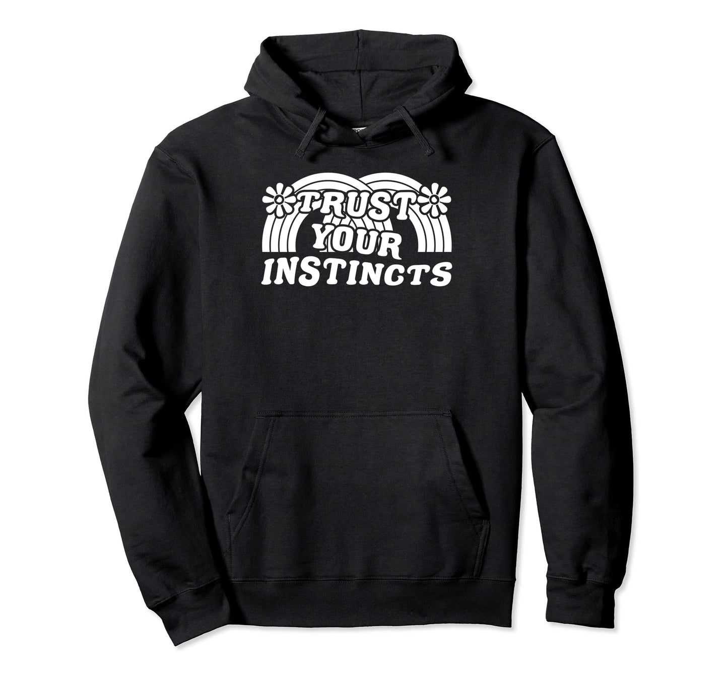 Trust Your Instincts Positivity Boho Hoodie - Casual Everyday Wear Unisex - T-Shirt, Sweatshirt, Hoodie