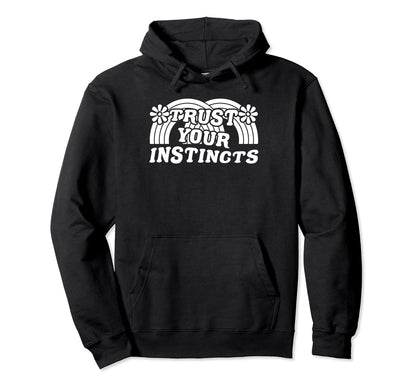 Trust Your Instincts Positivity Boho Hoodie - Casual Everyday Wear Unisex - T-Shirt, Sweatshirt, Hoodie