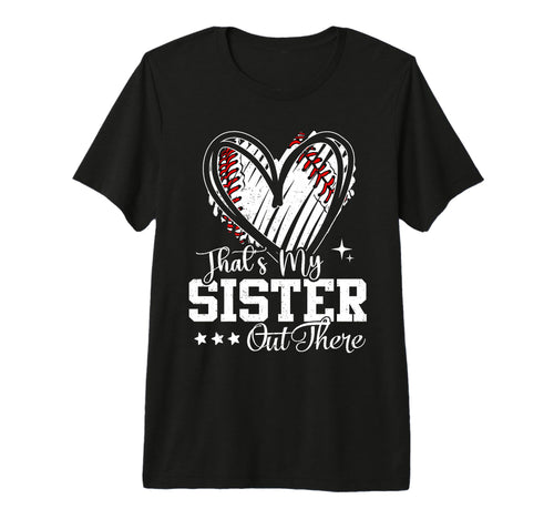 Thats My Sister Out There Baseball T-Shirt - Aesthetic Graphic for Adults - T-Shirt, Sweatshirt, Hoodie