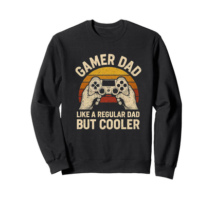 Gamer Dad Fathers Day Video Gaming Sweatshirt - Novelty Apparel Unisex - T-Shirt, Sweatshirt, Hoodie