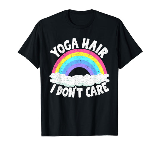 Yoga Hair I Dont Care Rainbow Yoga T-Shirt - Fun Novelty Design for Adults - T-Shirt, Sweatshirt, Hoodie