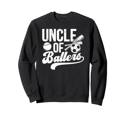 Uncle Ballers Soccer Baseball Sweatshirt - Casual Everyday Wear for Adults - T-Shirt, Sweatshirt, Hoodie