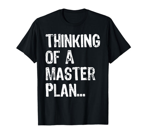 Thinking Master Plan Lettering T-Shirt - Casual Everyday Wear for Adults - T-Shirt, Sweatshirt, Hoodie