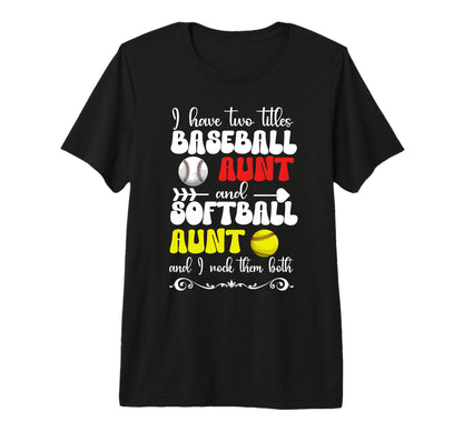 Baseball Aunt And Softball Aunt T-Shirt - Unique Graphic for Adults - T-Shirt, Sweatshirt, Hoodie