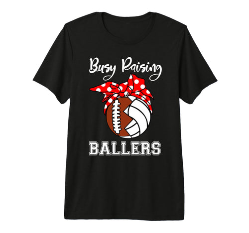 Busy Raising Ballers Funny Football T-Shirt - Graphic Print Men Women - T-Shirt, Sweatshirt, Hoodie
