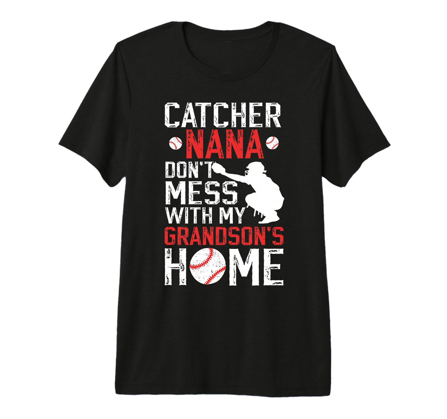 Baseball Catcher Nana Funny Nana T-Shirt - Custom Art Print Unisex - T-Shirt, Sweatshirt, Hoodie