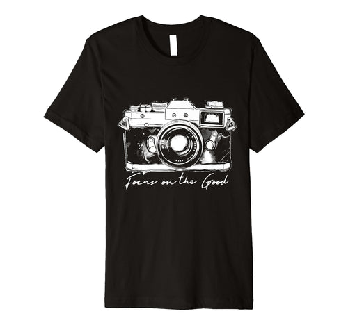 Photographer Focus Good Camera T-Shirt - Casual Everyday Wear Men Women - T-Shirt, Sweatshirt, Hoodie