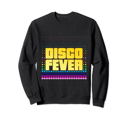 Disco Fever 70S And 80S Dance Club Sweatshirt - Aesthetic Graphic Unisex - T-Shirt, Sweatshirt, Hoodie