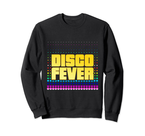 Disco Fever 70S And 80S Dance Club Sweatshirt - Aesthetic Graphic Unisex - T-Shirt, Sweatshirt, Hoodie