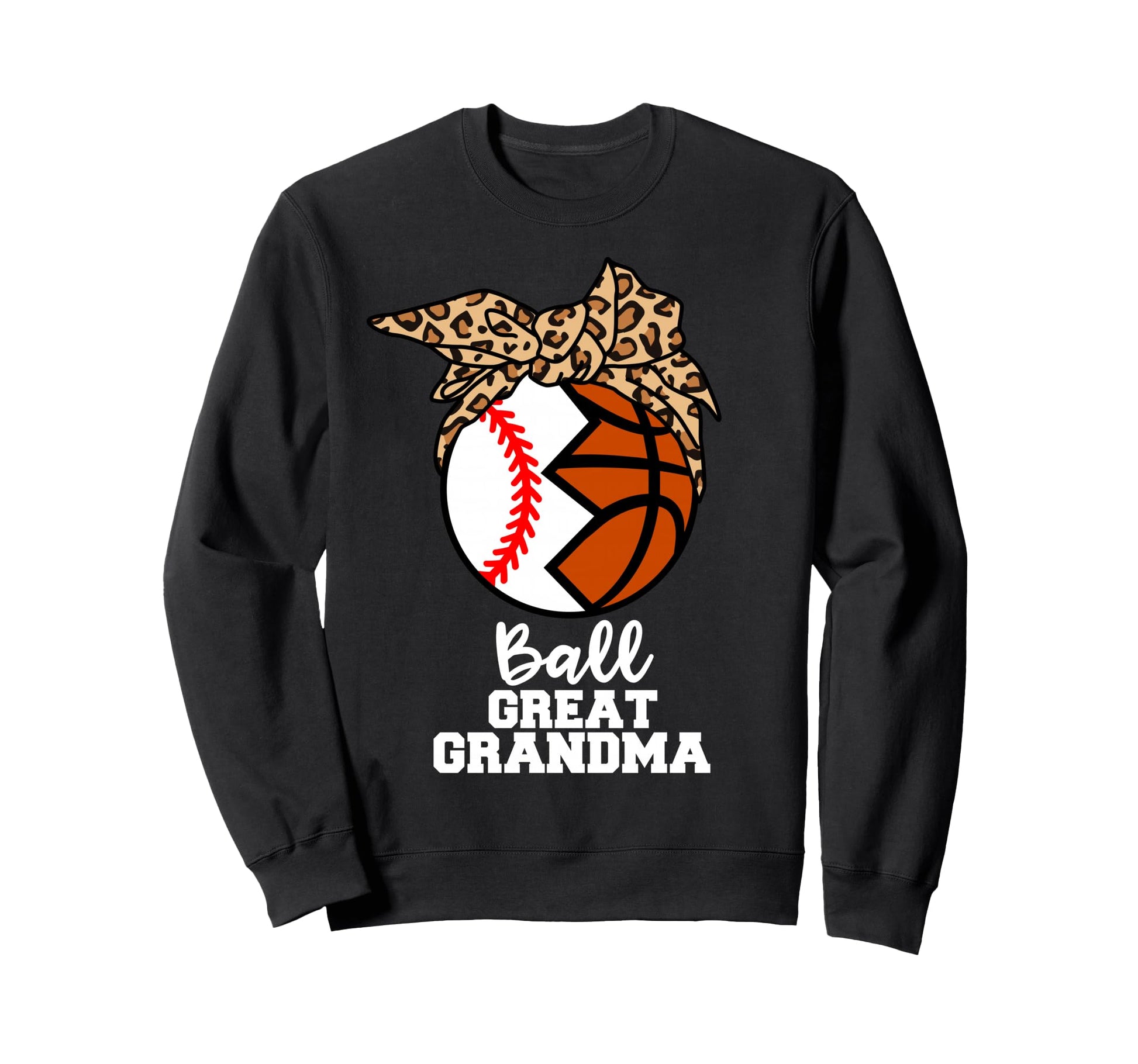 Ball Great Grandma Funny Baseball Sweatshirt - Streetwear Style Men Women - T-Shirt, Sweatshirt, Hoodie