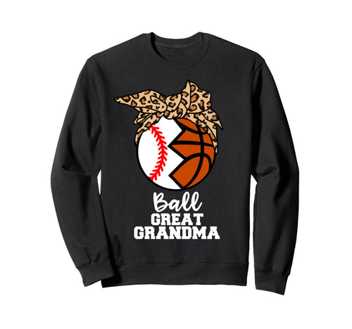 Ball Great Grandma Funny Baseball Sweatshirt - Streetwear Style Men Women - T-Shirt, Sweatshirt, Hoodie