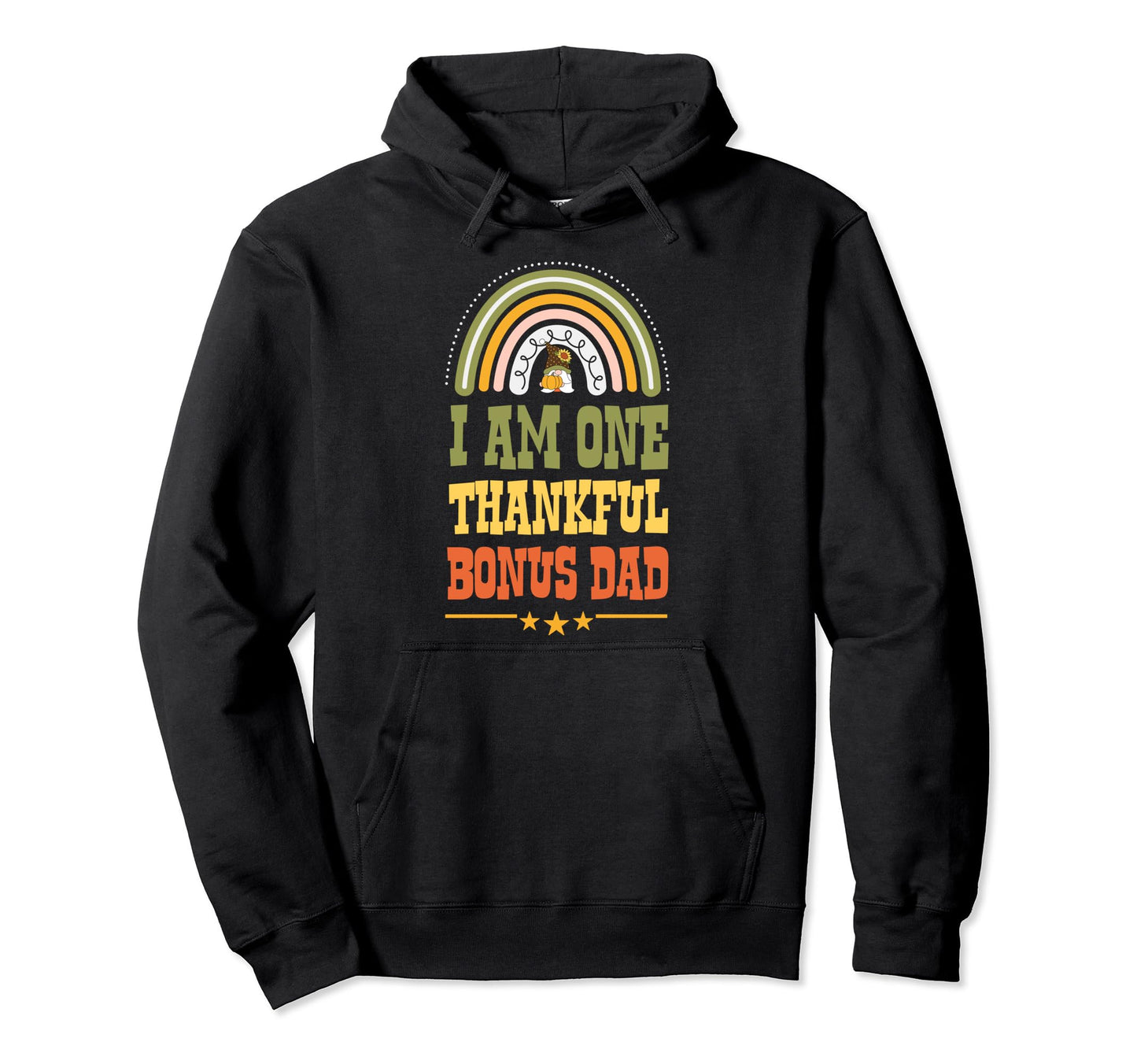 I Am One Thankful Bonus Dad Bohemian Hoodie - Fun Novelty Design Men Women - T-Shirt, Sweatshirt, Hoodie