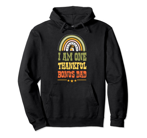 I Am One Thankful Bonus Dad Bohemian Hoodie - Fun Novelty Design Men Women - T-Shirt, Sweatshirt, Hoodie