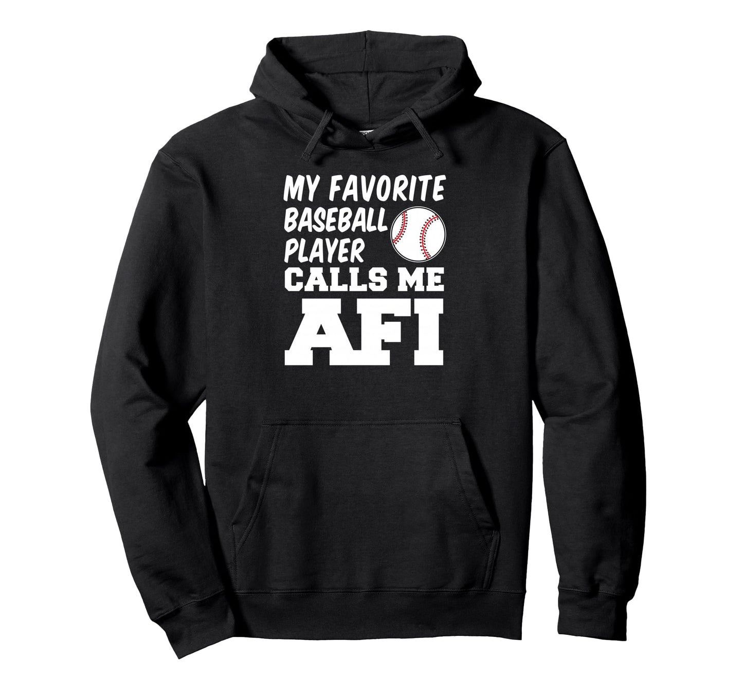 My Favorite Baseball Player Calls Me Afi Hoodie - Graphic Print Unisex - T-Shirt, Sweatshirt, Hoodie