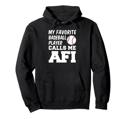 My Favorite Baseball Player Calls Me Afi Hoodie - Graphic Print Unisex - T-Shirt, Sweatshirt, Hoodie