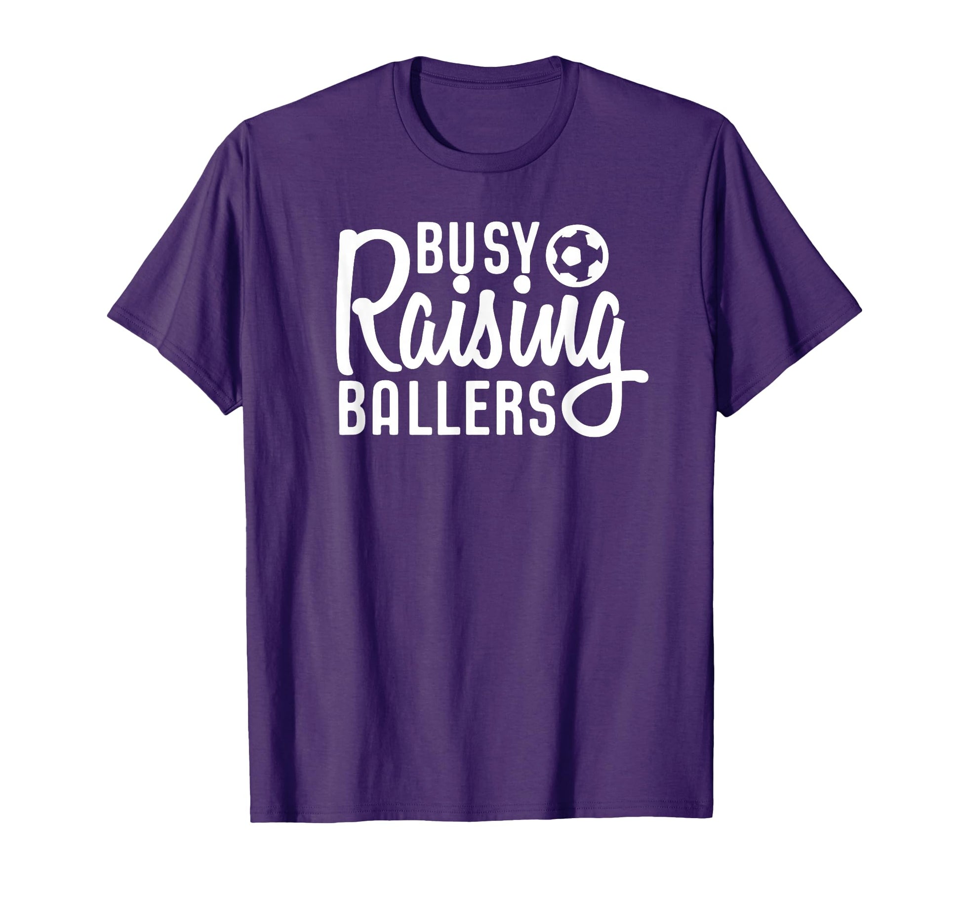 Busy Raising Ballers Soccer Gift T-Shirt - Trendy Graphic Unisex - T-Shirt, Sweatshirt, Hoodie