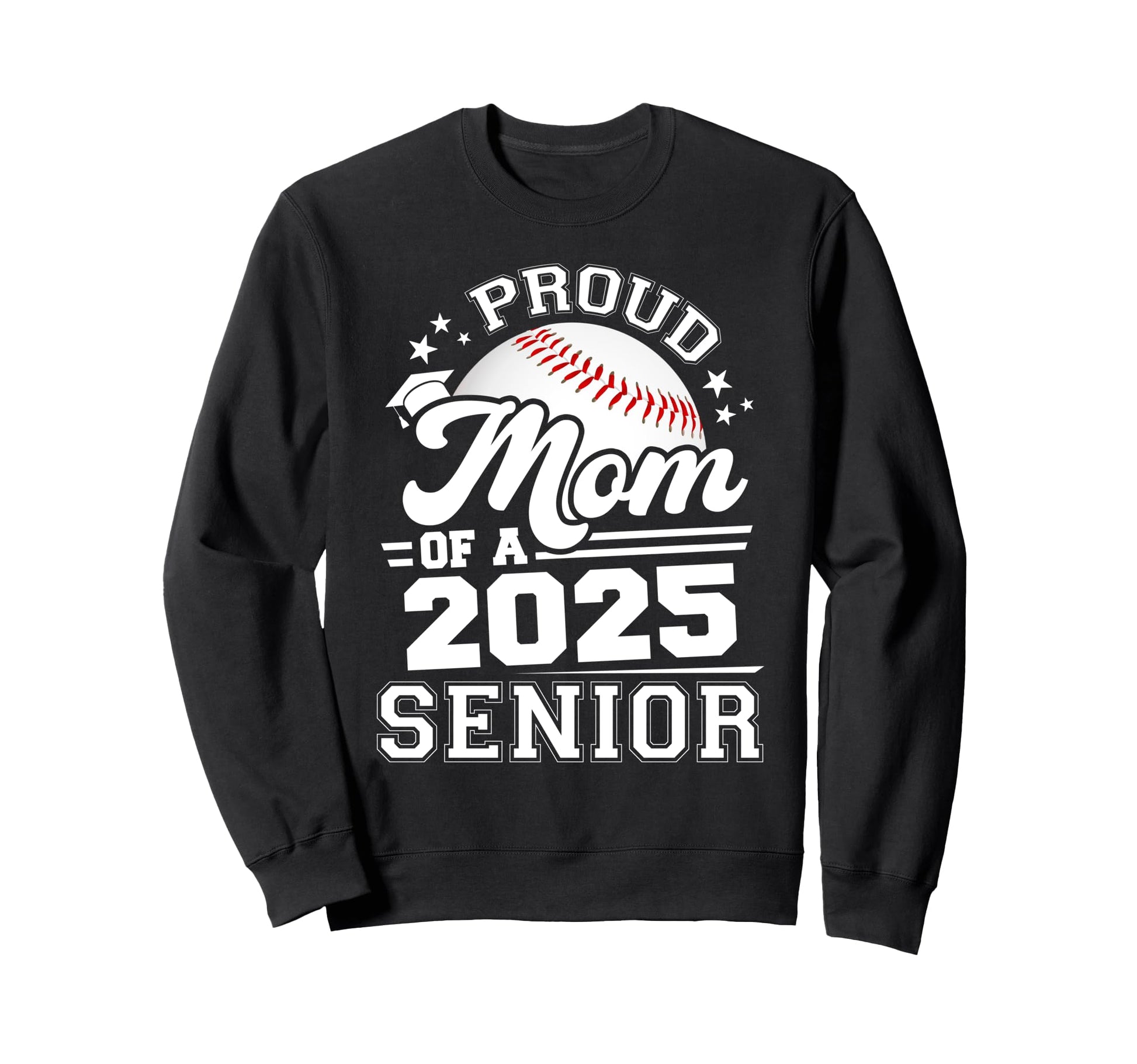 Proud Mom 2025 Senior Grad 2025 Sweatshirt - Trendy Graphic Unisex - T-Shirt, Sweatshirt, Hoodie