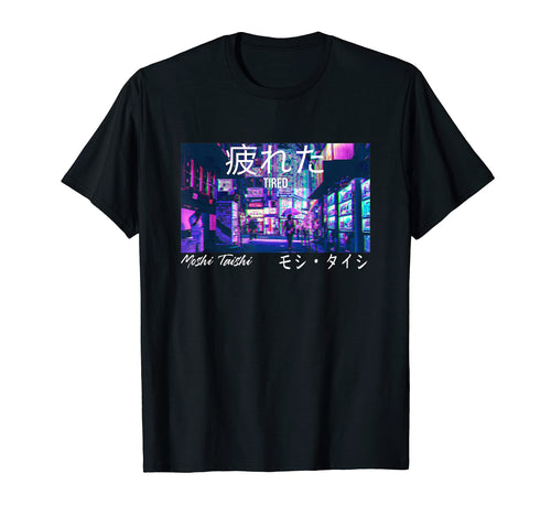 Tired Vaporwave Streetwear Tokyo T-Shirt - Streetwear Style for Adults - T-Shirt, Sweatshirt, Hoodie