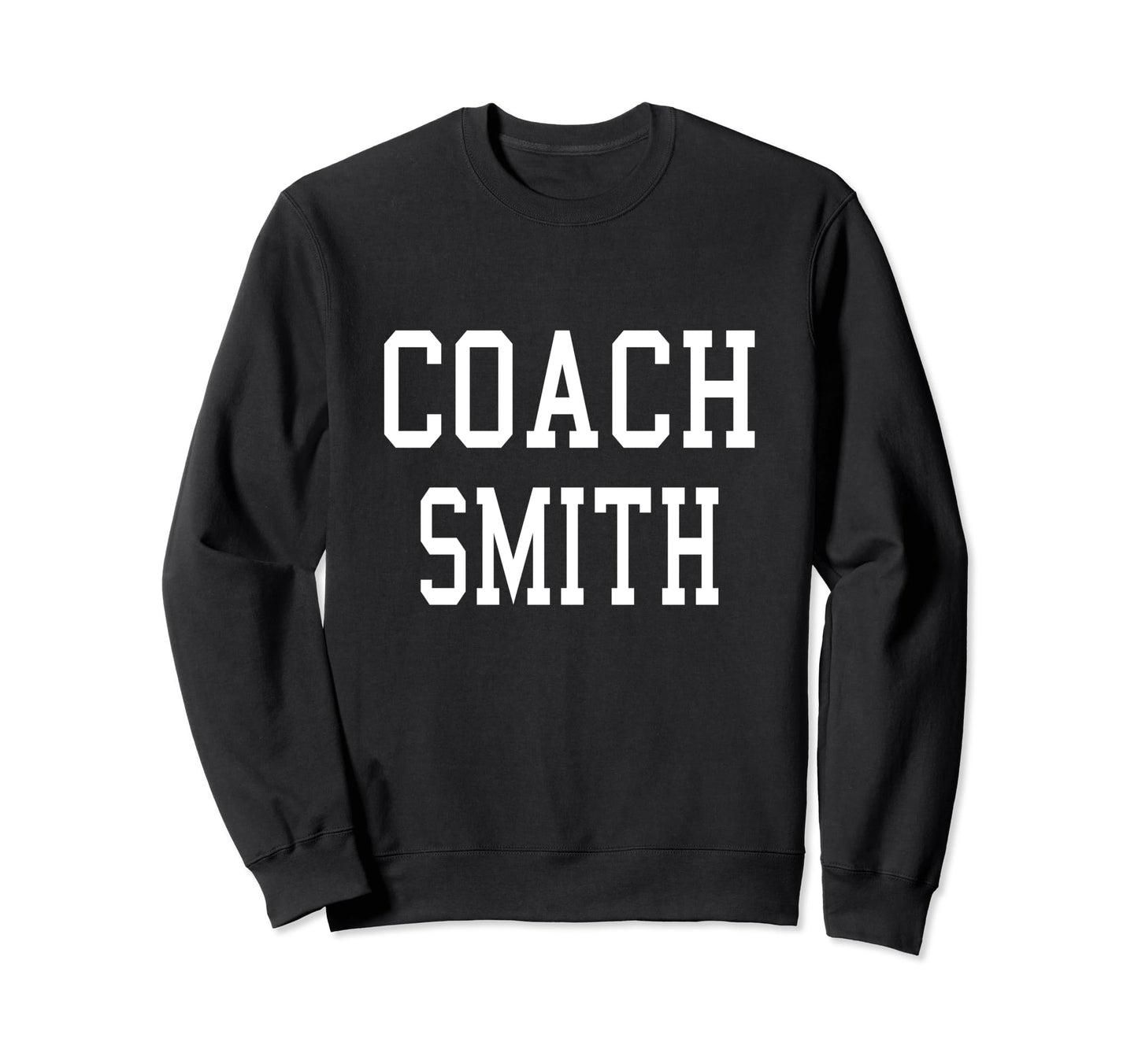 Coach Smith Custom Football Soccer Sweatshirt - Trendy Graphic for Adults - T-Shirt, Sweatshirt, Hoodie