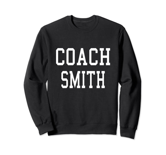 Coach Smith Custom Football Soccer Sweatshirt - Trendy Graphic for Adults - T-Shirt, Sweatshirt, Hoodie