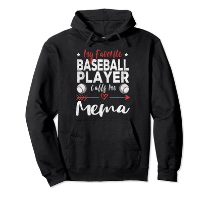 My Favorite Baseball Player Calls Me Mema Hoodie - Graphic Print Unisex - T-Shirt, Sweatshirt, Hoodie