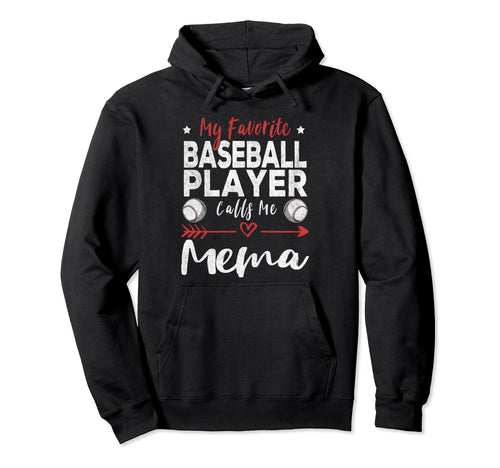My Favorite Baseball Player Calls Me Mema Hoodie - Graphic Print Unisex - T-Shirt, Sweatshirt, Hoodie