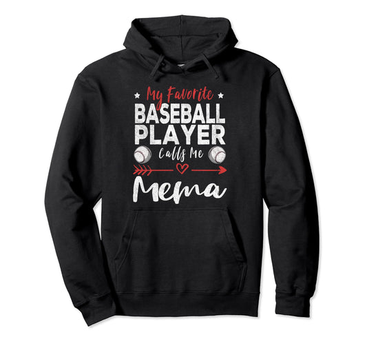 My Favorite Baseball Player Calls Me Mema Hoodie - Graphic Print Unisex - T-Shirt, Sweatshirt, Hoodie