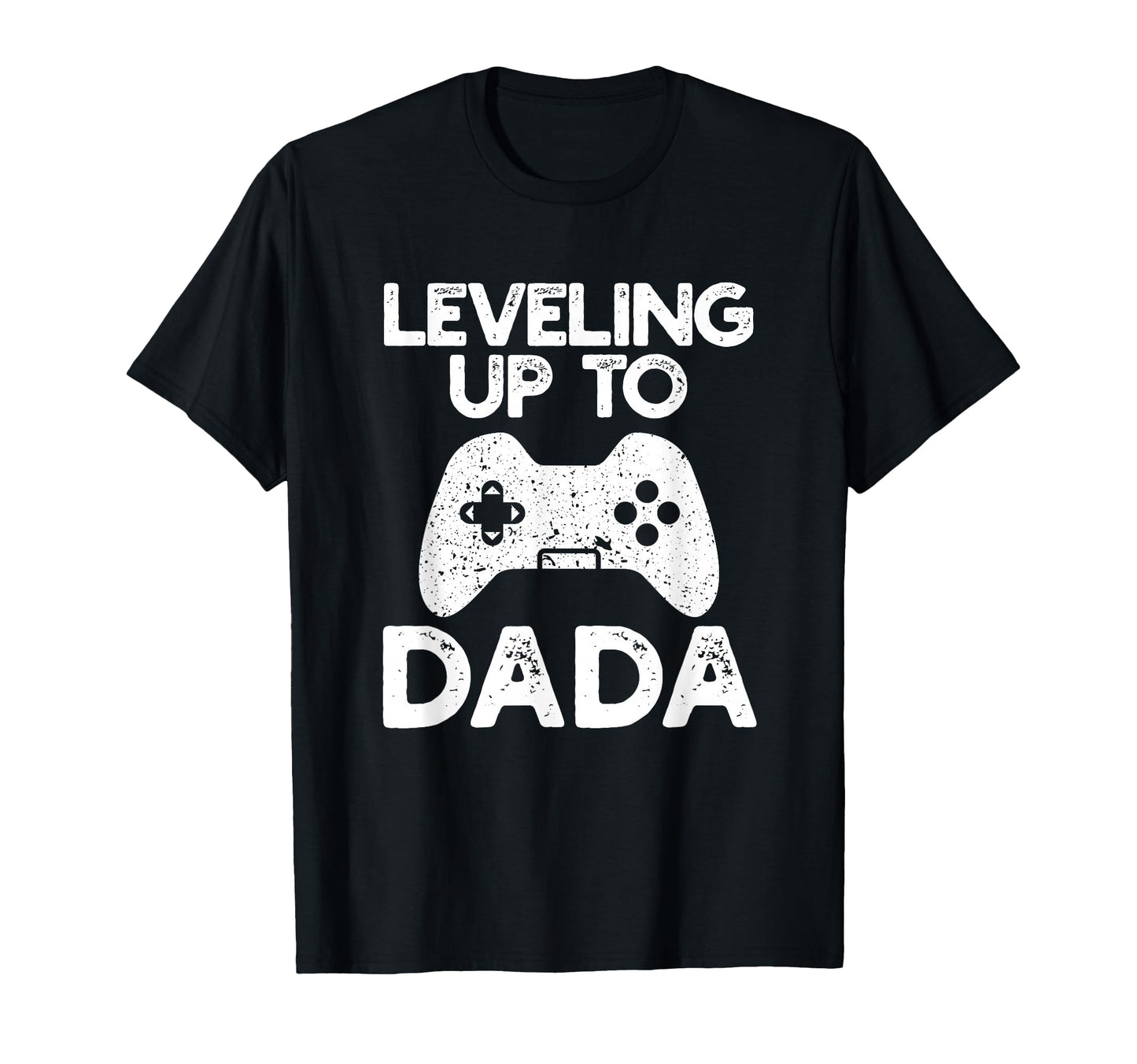 Leveling Up To Dada Gaming T-Shirt - Custom Art Print for Adults - T-Shirt, Sweatshirt, Hoodie