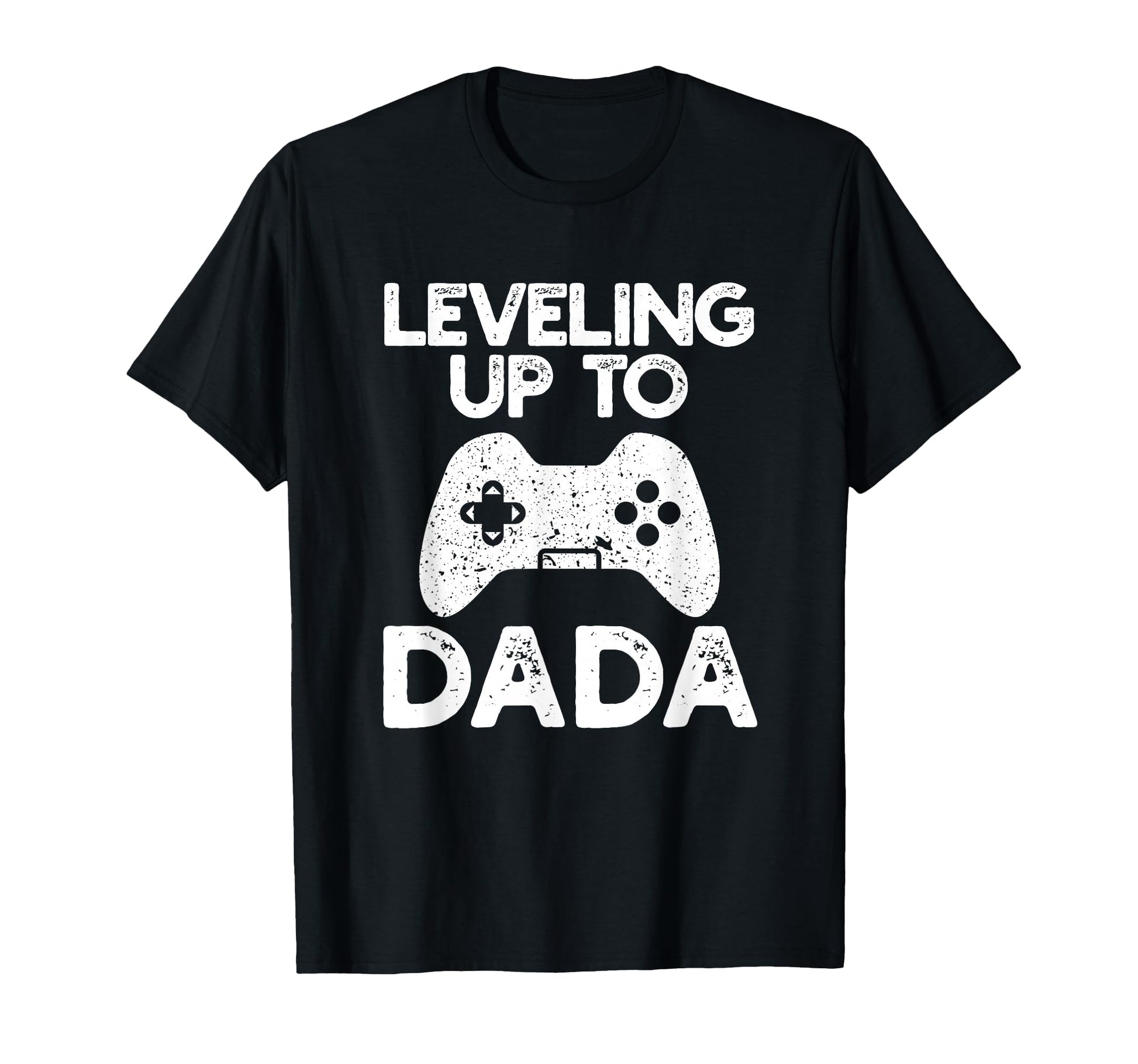 Leveling Up To Dada Gaming T-Shirt - Custom Art Print for Adults - T-Shirt, Sweatshirt, Hoodie