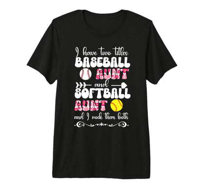 Baseball Aunt And Softball Aunt T-Shirt - Fun Novelty Design Men Women - T-Shirt, Sweatshirt, Hoodie