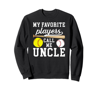 My Favorite Players Call Me Uncle Sweatshirt - Streetwear Style for Adults - T-Shirt, Sweatshirt, Hoodie