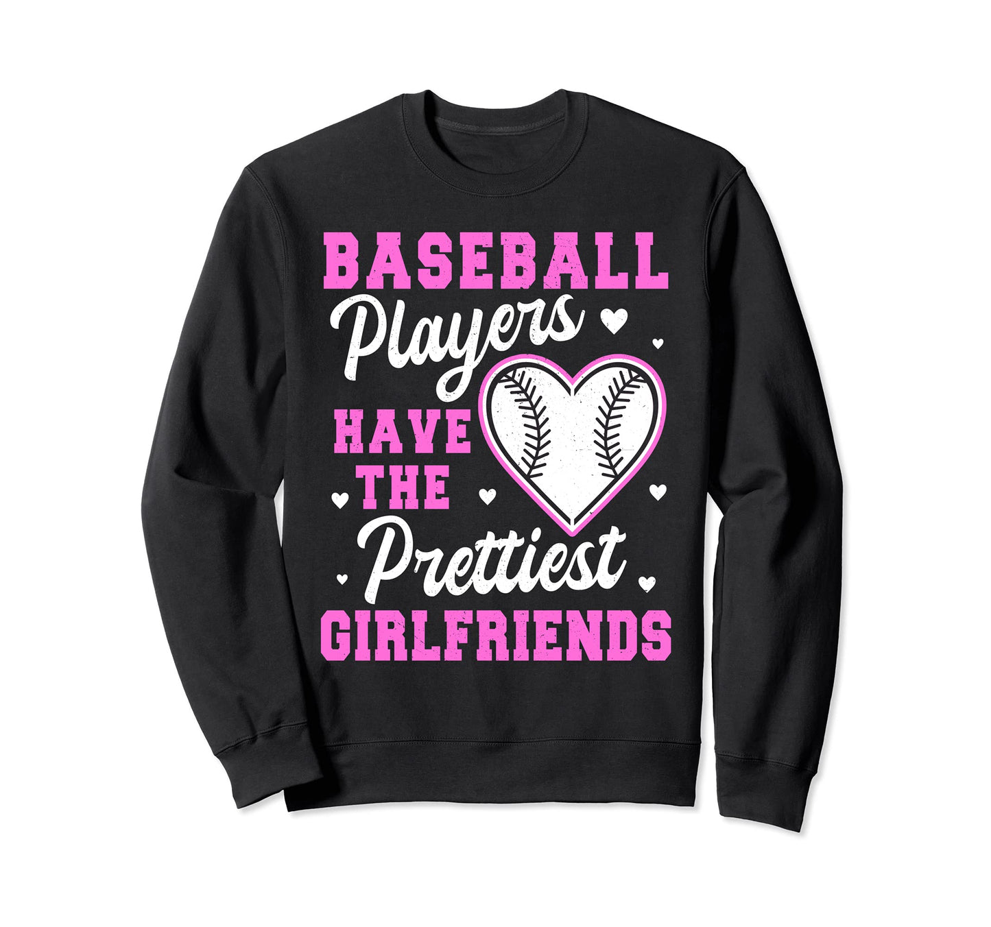 Baseball Players Have Prettiest Sweatshirt - Unique Graphic for Adults - T-Shirt, Sweatshirt, Hoodie