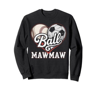 Ball Mawmaw Baseball Soccer Sweatshirt - Casual Everyday Wear for Adults - T-Shirt, Sweatshirt, Hoodie