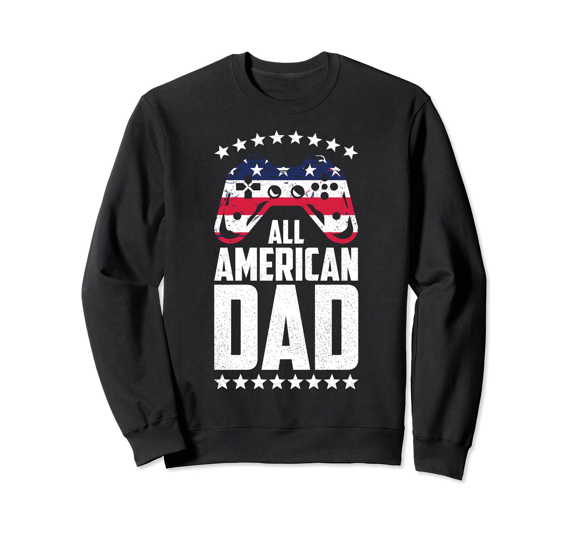 All American Dad 4Th July Fathers Day Sweatshirt - Graphic Print Men Women - T-Shirt, Sweatshirt, Hoodie