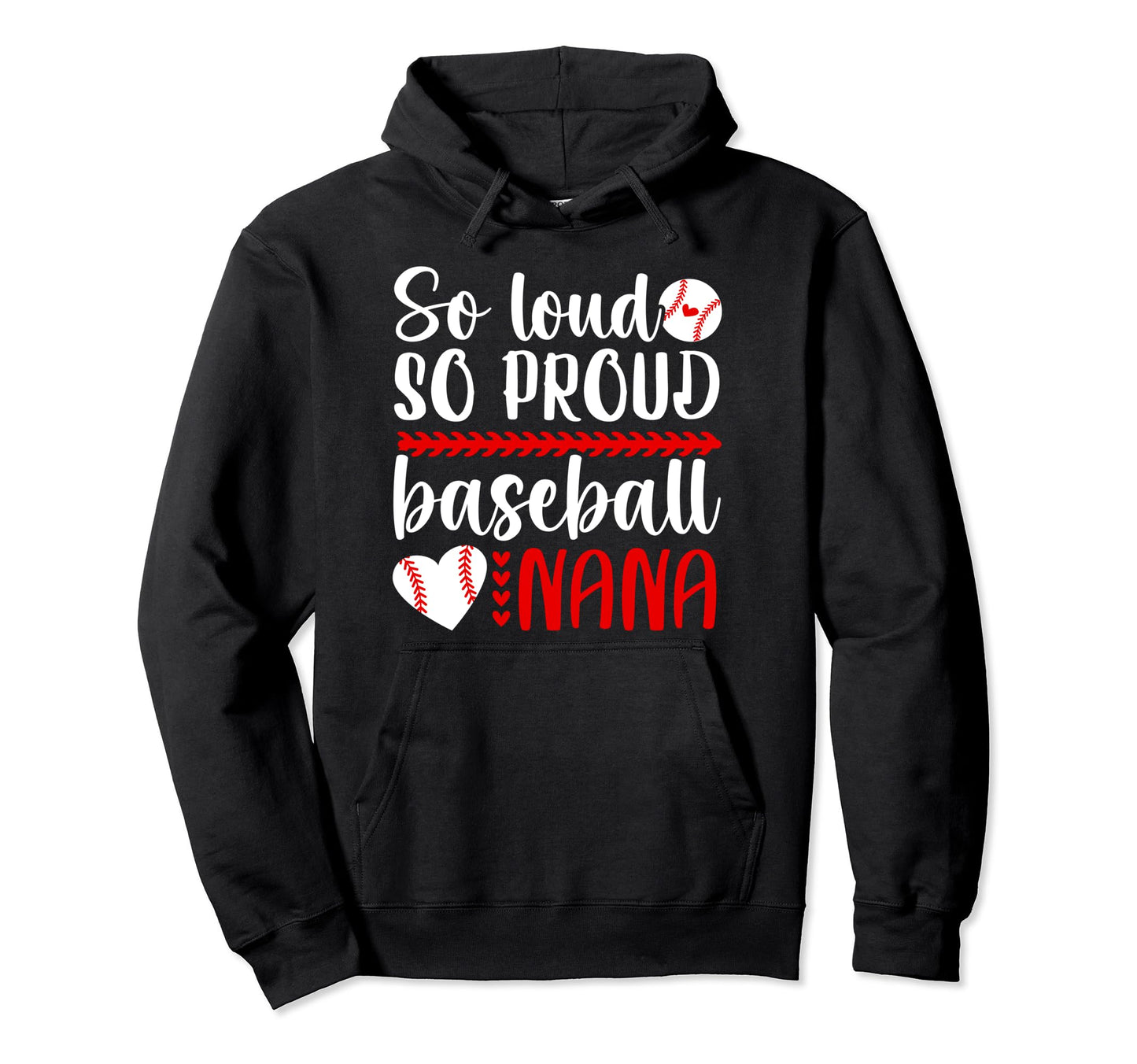 So Loud So Proud Baseball Nana Hoodie - Custom Art Print for Adults - T-Shirt, Sweatshirt, Hoodie