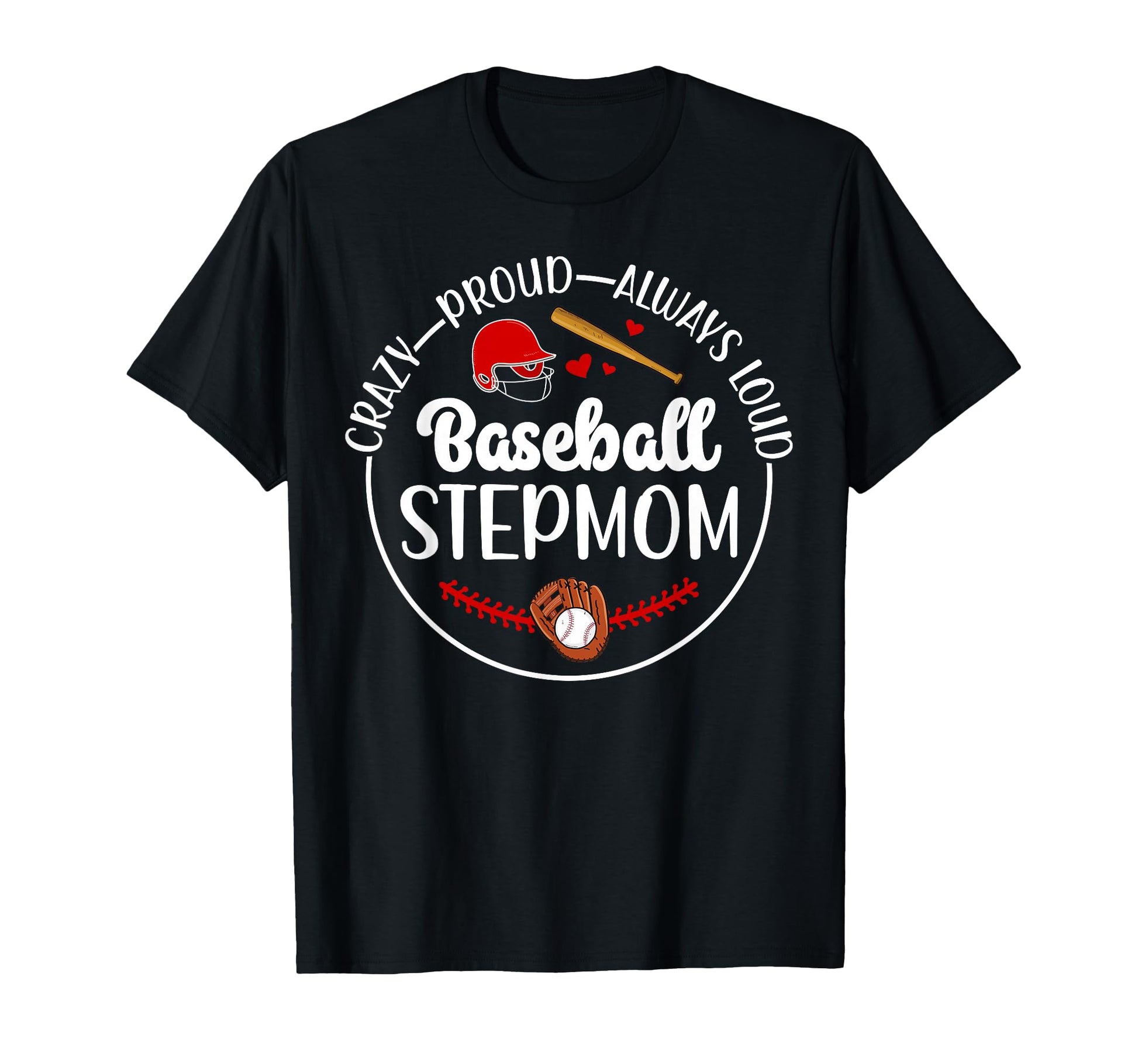 Crazy Proud Baseball Stepmom T-Shirt - Minimalist Print for Adults - T-Shirt, Sweatshirt, Hoodie