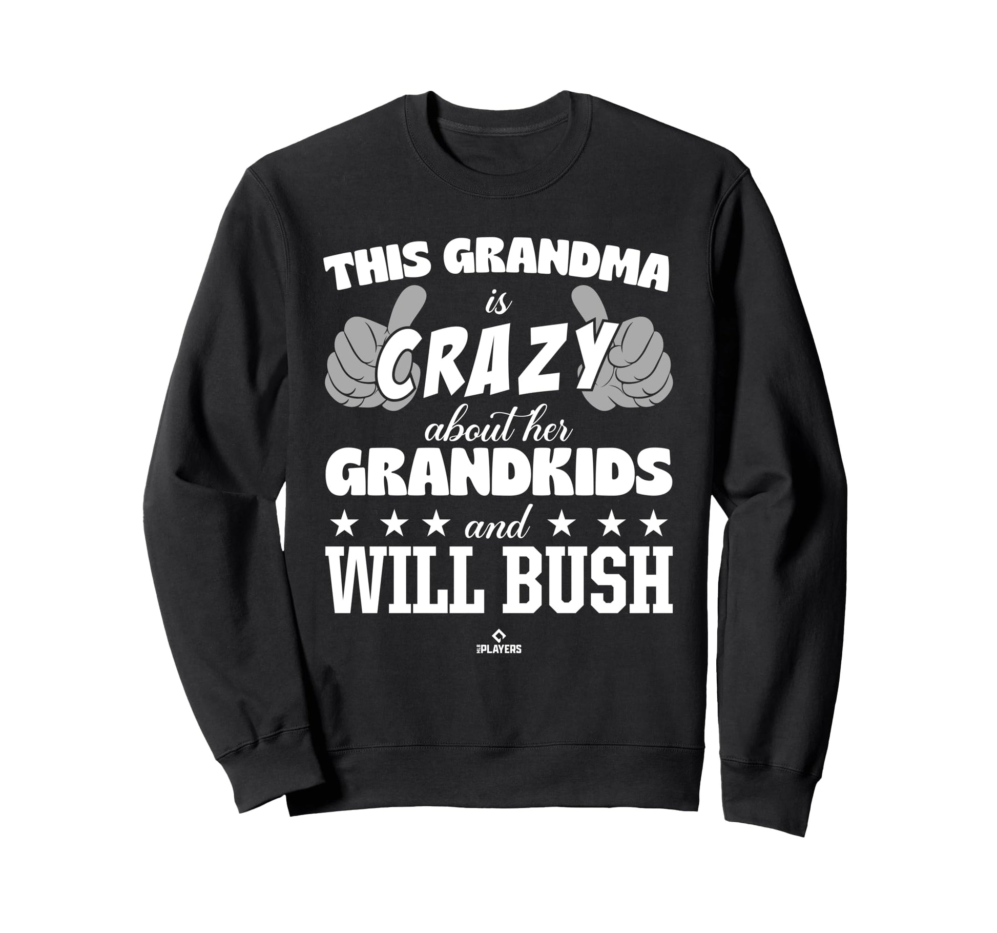 Grandma Crazy Will Bush Prospect Sweatshirt - Minimalist Print for Adults - T-Shirt, Sweatshirt, Hoodie