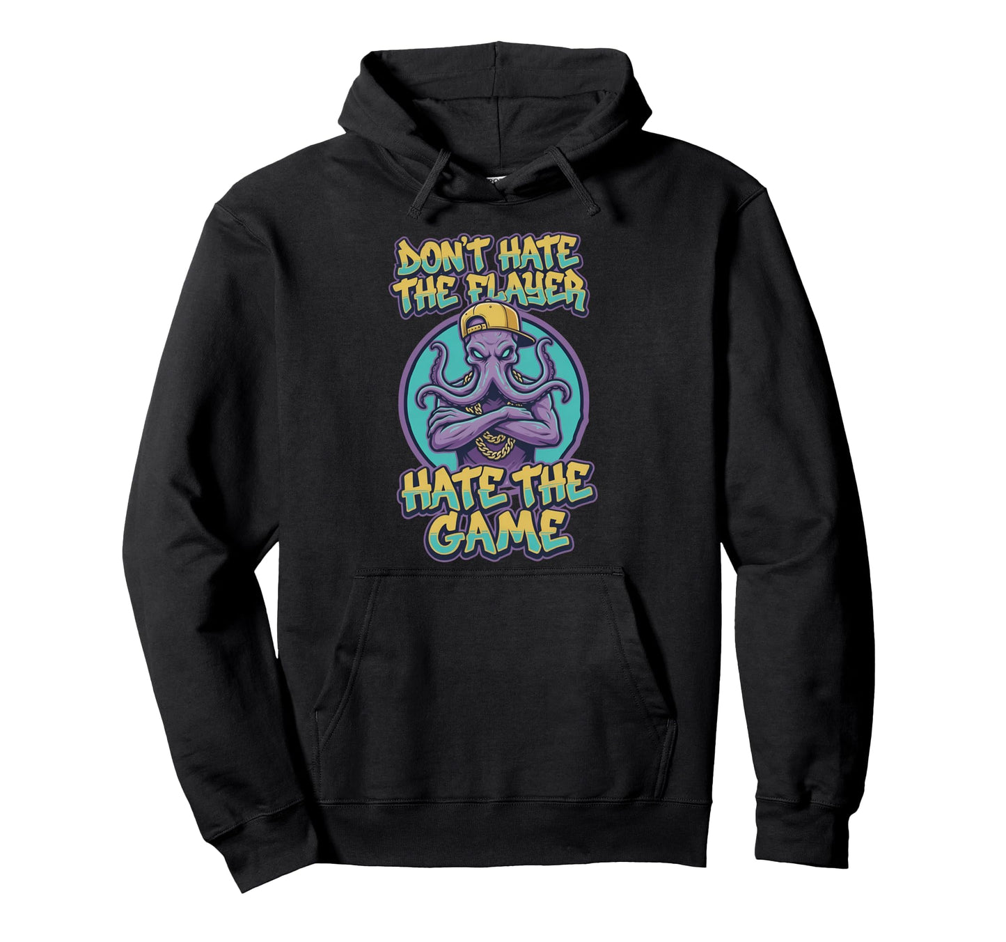 Dont Hate Flayer Hate Game Funny Hoodie - Casual Everyday Wear Men Women - T-Shirt, Sweatshirt, Hoodie