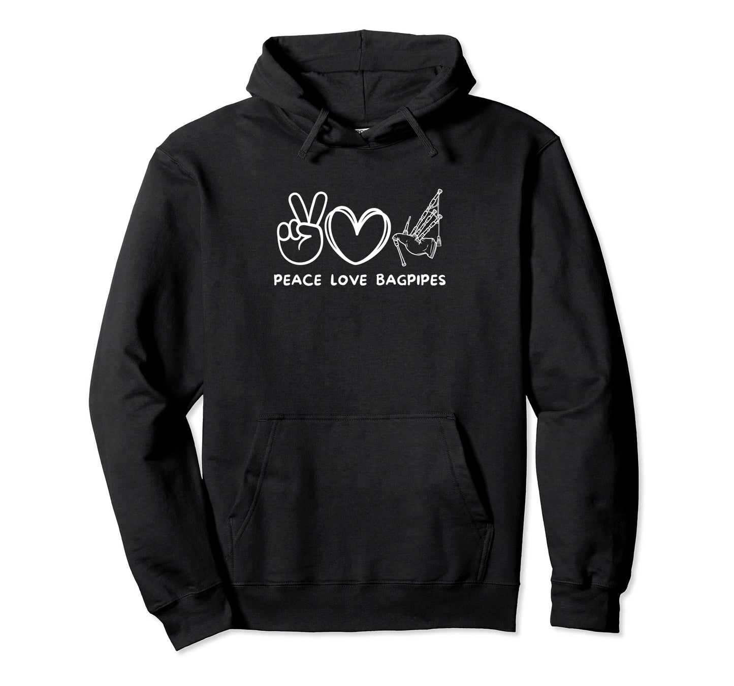 Peace Love Bagpipes Bagpipes Lover Hoodie - Fun Novelty Design Unisex - T-Shirt, Sweatshirt, Hoodie