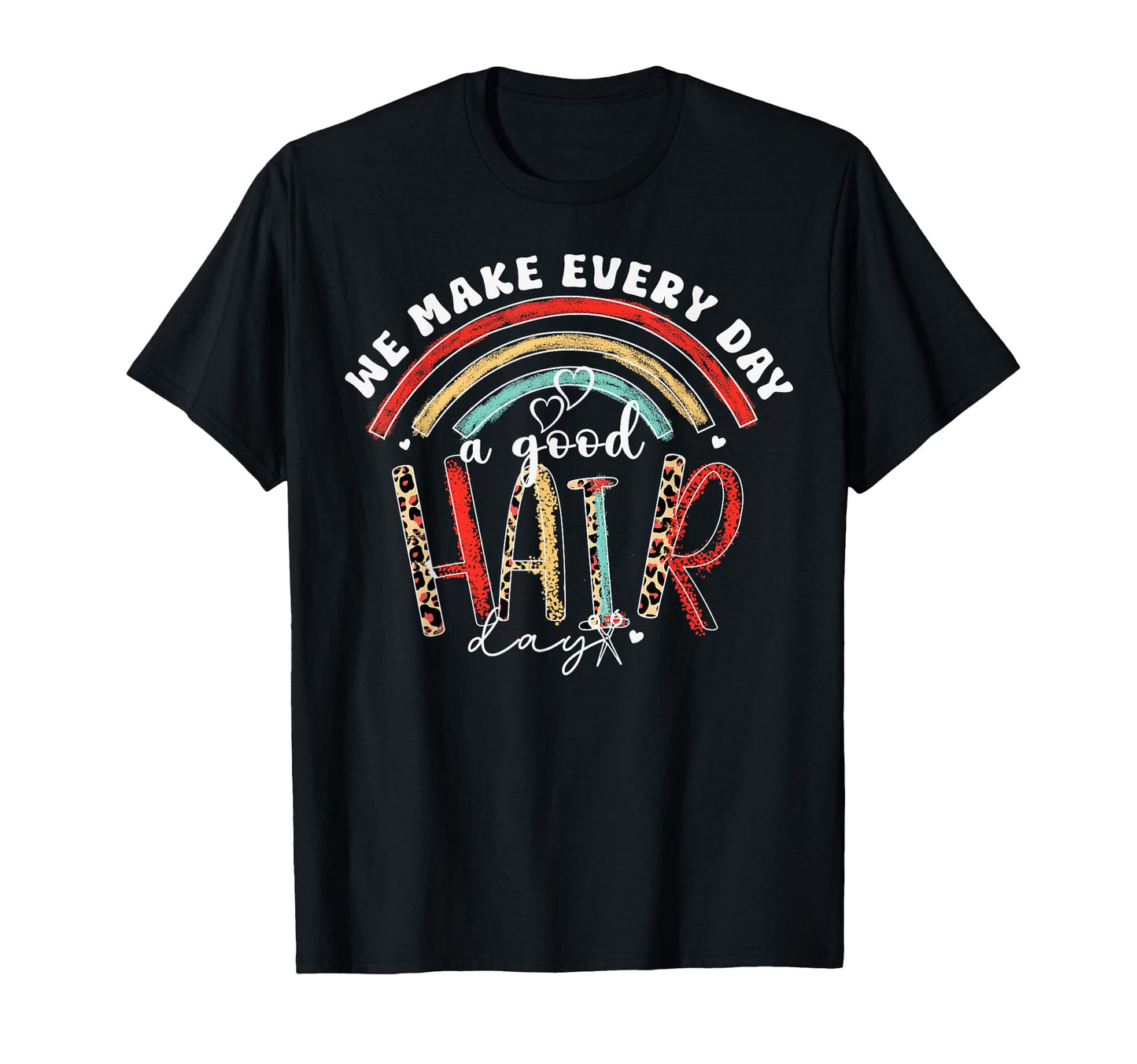 Hair Stylist Barber Salon Rainbow Funny T-Shirt - Graphic Print Men Women - T-Shirt, Sweatshirt, Hoodie