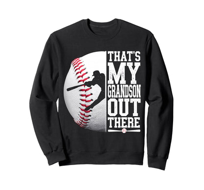 Thats My Grandson Out There Sweatshirt - Aesthetic Graphic Men Women - T-Shirt, Sweatshirt, Hoodie