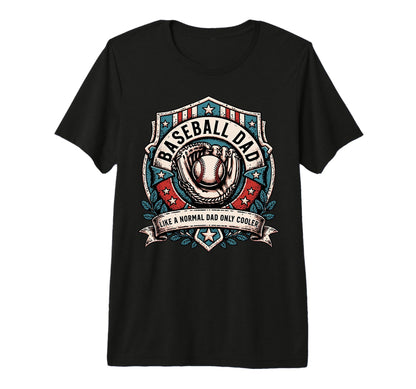 Fathers Day Like Normal Dad Funny Baseball T-Shirt - Unique Graphic Unisex - T-Shirt, Sweatshirt, Hoodie
