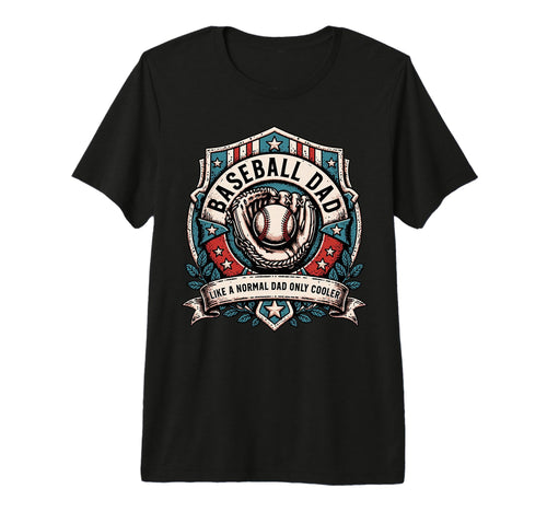 Fathers Day Like Normal Dad Funny Baseball T-Shirt - Unique Graphic Unisex - T-Shirt, Sweatshirt, Hoodie